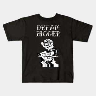 DREAM BIGGER Kids T-Shirt